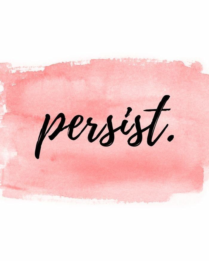 Be persistent 1
