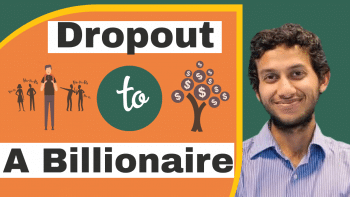 Drop out to billionaire 8