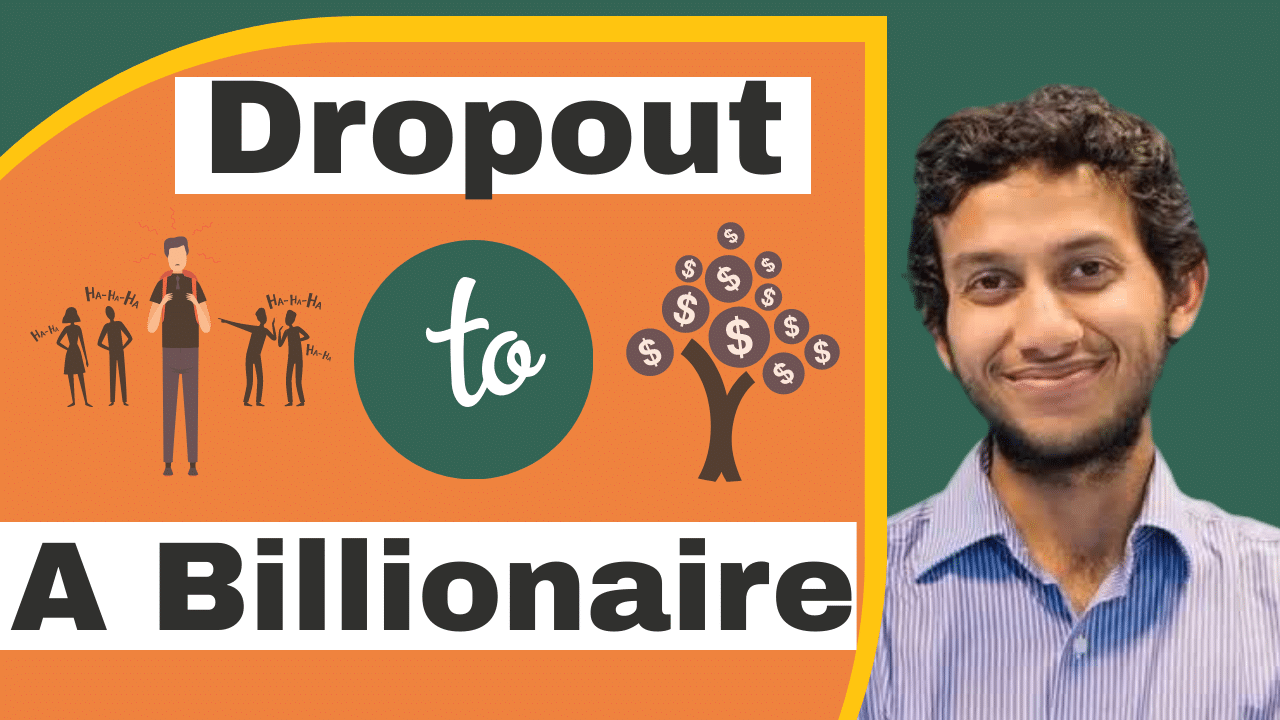 Drop out to billionaire 1