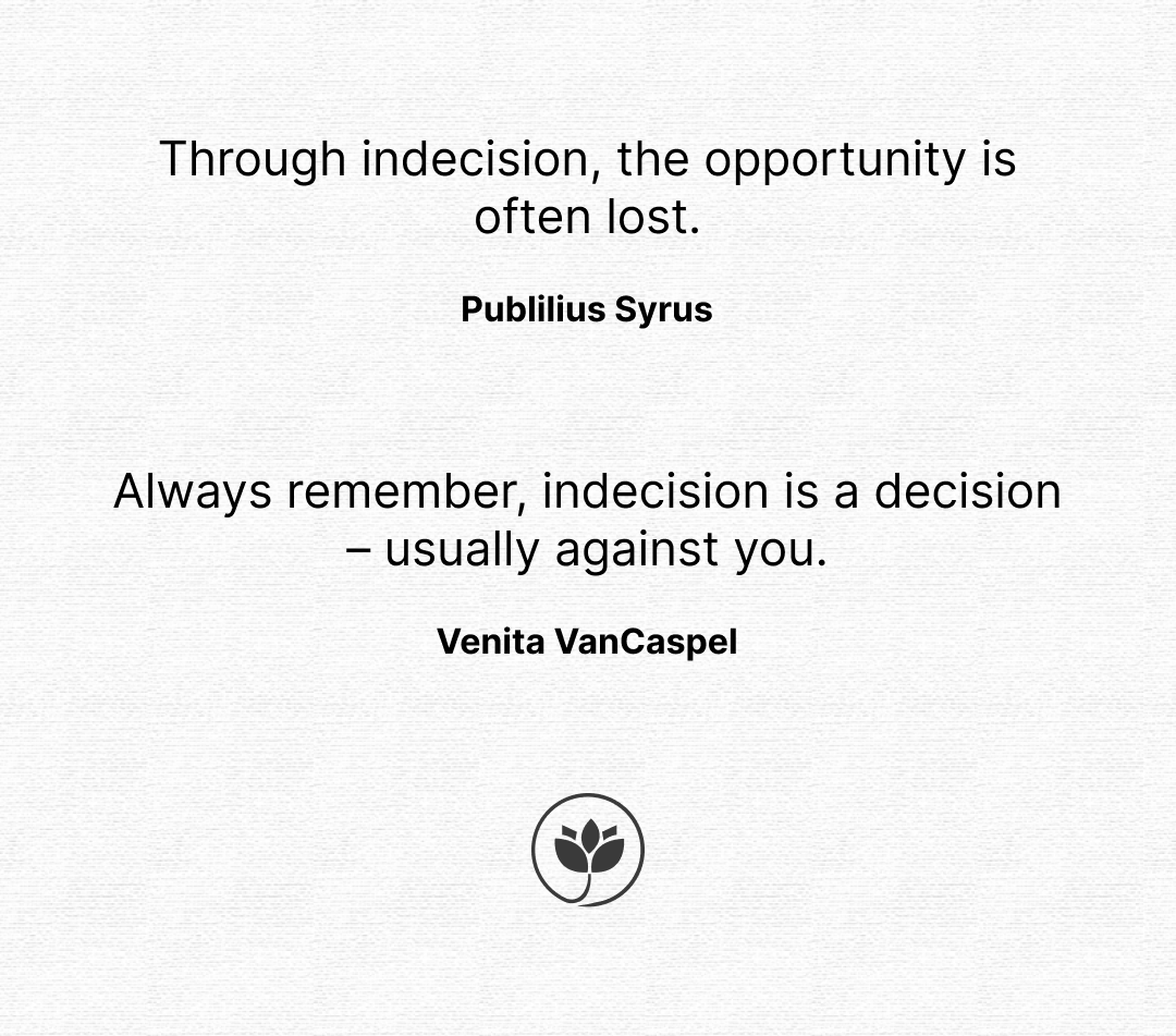 Decision quotes by venita vancaspel and publilius syrus