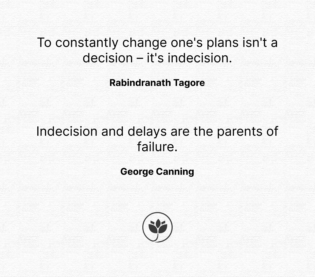 Indecision quote by rabindranath tagore and george canning