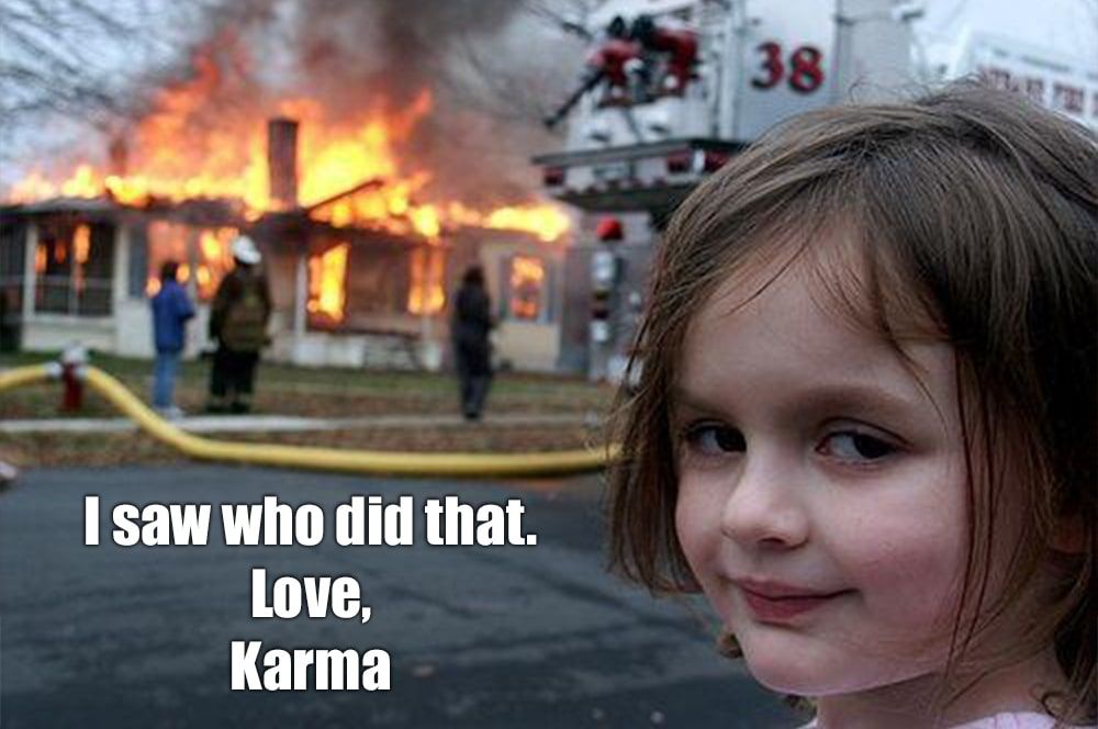 Karma takes note of everything, the good, the bad, and the ugly. It really doesn’t matter whether anybody witnesses something or not, karma operates at another level, beyond barriers of time and space. So, watch out, and don’t worry, karma’s watching out for you.